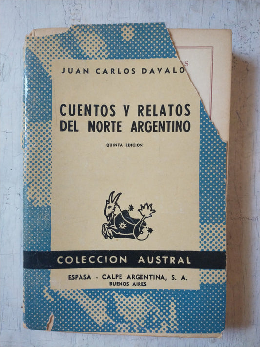 Libro usado en venta: Cuentos y relatos del Norte Argentino de Juan Carlos Davalos; editorial Espasa - Calpe impreso en 1966 envios a todo el mundo.1