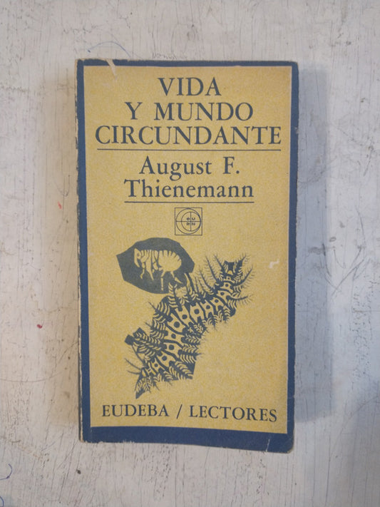 Libro usado en venta: Vida y mundo circundante de August F. Thienemann; editorial Eudeba impreso en 1977 realizamos envios a todo el mundo.1