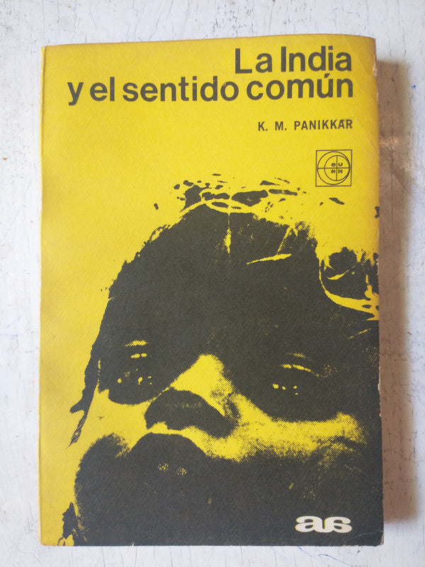 Libro usado en venta: La India y el sentido comun de K. M. Panikkar; editorial Eudeba impreso en 1965 realizamos envios a todo el mundo.1