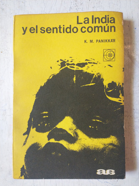 Libro usado en venta: La India y el sentido comun de K. M. Panikkar; editorial Eudeba impreso en 1965 realizamos envios a todo el mundo.1