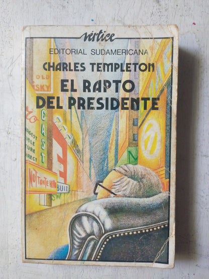 Libro usado en venta: El rapto del presidente de Charles Templeton; editorial Sudamericana impreso en 1976 realizamos envios a todo el mundo.1
