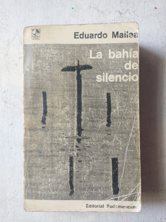 Libro usado en venta: La Bahia de silencio de Eduardo Mallea; editorial Sudamericana impreso en 1974 realizamos envios a todo el mundo.1