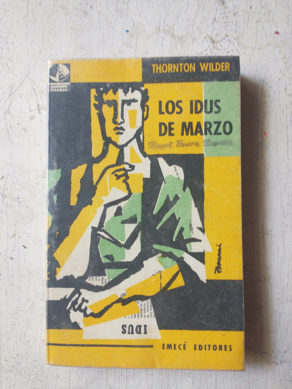 Libro usado en venta: Los idus de marzo de Thornton Wilder; editorial Emece impreso en 1967 realizamos envios a todo el mundo.1