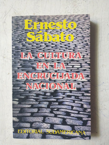 Libro usado en venta: La cultura en la encrucijada nacional de Ernesto Sabato; editorial Sudamericana impreso en 1982 envios a todo el mundo.1