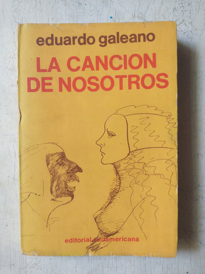 Libro usado en venta: La cancion de nosotros de Eduardo Galeano; editorial Sudamericana impreso en 1975 realizamos envios a todo el mundo.1