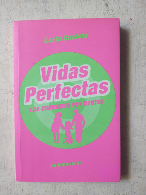 Libro usado en venta: Vidas perfectas de Carla Castelo; editorial Sudamericana impreso en 2007 realizamos envios a todo el mundo.1