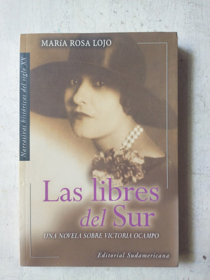 Libro usado en venta: Las libres del Sur de Maria Rosa Lojo; editorial Sudamericana impreso en 2004 realizamos envios a todo el mundo.1