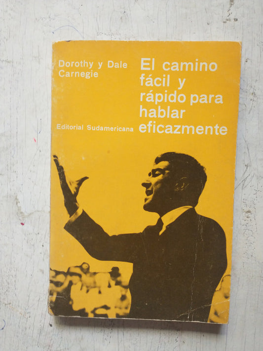 Libro usado en venta: El camino facil y rapido para hablar eficazmente de Dorothy - Dale Carnegie; editorial Sudamericana impreso en 1986.1