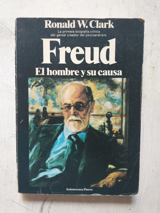 Libro usado en venta: Freud - El hombre y su causa de Ronald W. Clark; editorial Sudamericana - Planeta impreso en 1985 envios a todo el mundo.1