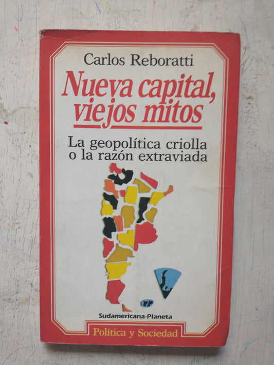 Libro usado en venta: Nueva capital, viejos mitos de Carlos Reboratti; editorial Sudamericana - Planeta impreso en 1987 envios a todo el mundo.1