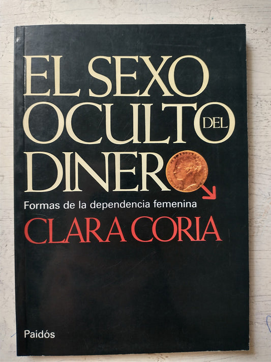 Libro usado en venta: El sexo oculto del dinero de Clara Coria; editorial Paidos impreso en 1997 realizamos envios a todo el mundo.1