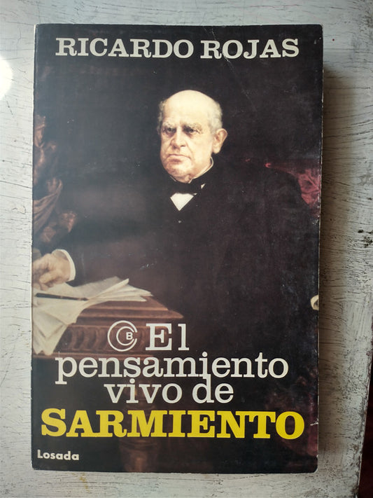 Libro usado en venta: El pensamiento vivo de Sarmiento de Ricardo Rojas; editorial Losada impreso en 1983 realizamos envios a todo el mundo.1