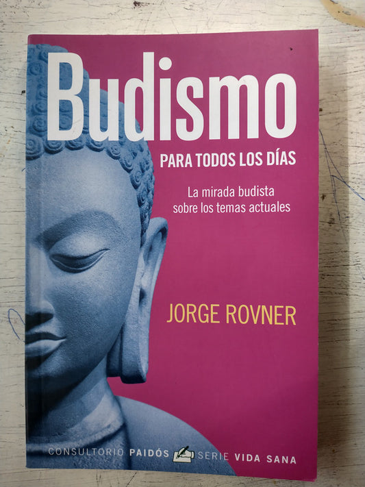 Libro usado en venta: Budismo para todos los dias de Jorge Rovner; editorial Paidos impreso en 2012 realizamos envios a todo el mundo.1