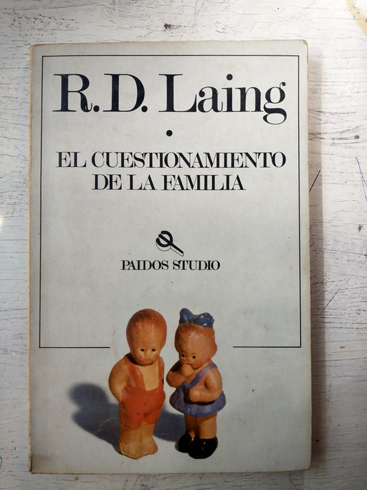Libro usado en venta: El cuestionamiento de la familia de R. D. Laing; editorial Paidos impreso en 1982 realizamos envios a todo el mundo.1