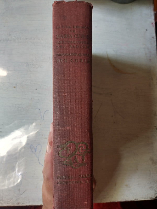 Libro usado en venta: La vida heroica de Maria Curie descubridora del radium de Eva Curie; editorial Espasa - Calpe impreso en 1937.3