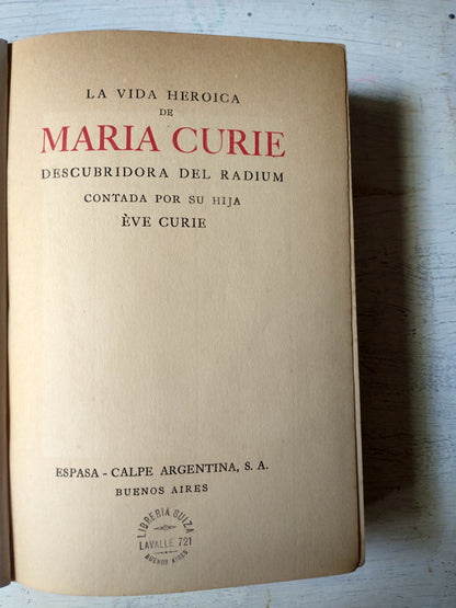 Libro usado en venta: La vida heroica de Maria Curie descubridora del radium de Eva Curie; editorial Espasa - Calpe impreso en 1937.1