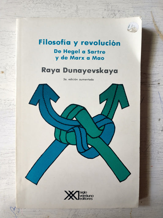Libro usado en venta: Filosofia y revolucion de Raya Dunayevskaya; editorial Siglo XXI impreso en 1989 realizamos envios a todo el mundo.1