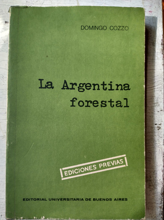 Libro usado en venta: La argentina forestal de Domingo Cozzo; editorial Eudeba impreso en 1967 realizamos envios a todo el mundo.1