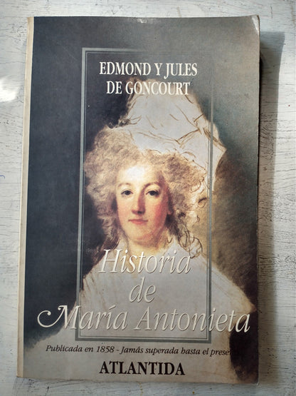 Libro usado en venta: Historia de Maria Antonieta de Edmond - Jules de Goncourt; editorial Atlantida impreso en 1991 realizamos envios a todo el mundo.1