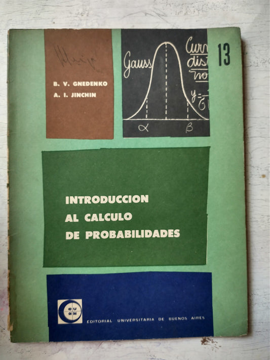 Libro usado en venta: Introduccion al calculo de probabilidades de B. V. Gnedenko - A. I. Jinchin; editorial Eudeba impreso en 1964.1
