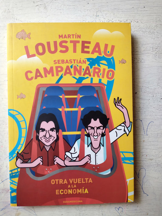 Libro usado en venta: Otra vuelta a la economia de Martin Lousteau - Sebastian Campanario; editorial Sudamericana impreso en 2012.1
