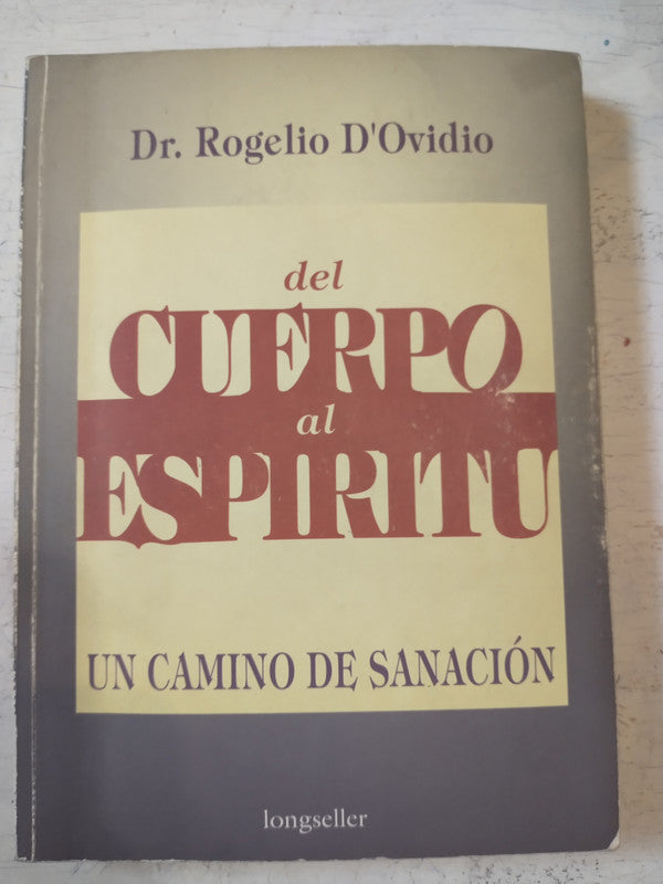 Libro usado en venta: Del cuerpo al espiritu de Rogelio D'Ovidio; editorial Errepar impreso en 2001 realizamos envios a todo el mundo.1