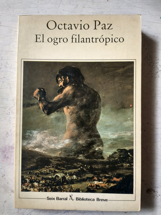 Libro usado en venta: El ogro filantropico de Octavio Paz; editorial Seix Barral impreso en 1983 realizamos envios a todo el mundo.1