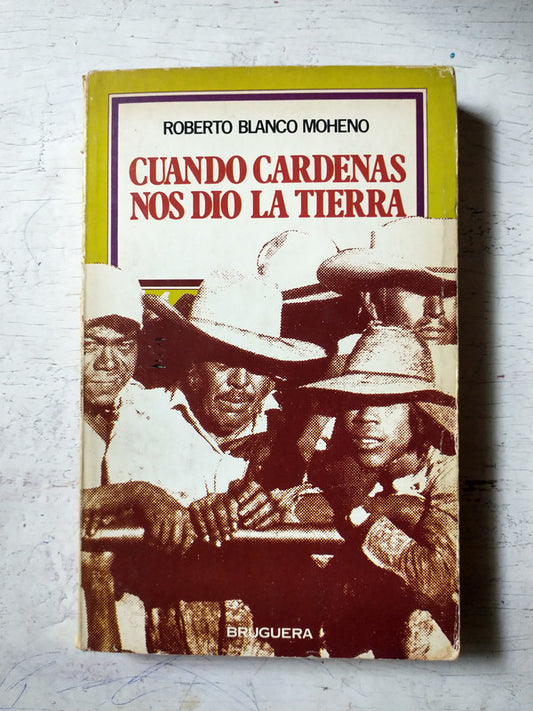 Libro usado en venta: Cuando Cardenas nos dio la tierra de Roberto Blanco Moheno; editorial Bruguera impreso en 1980 realizamos envios a todo el mundo.1