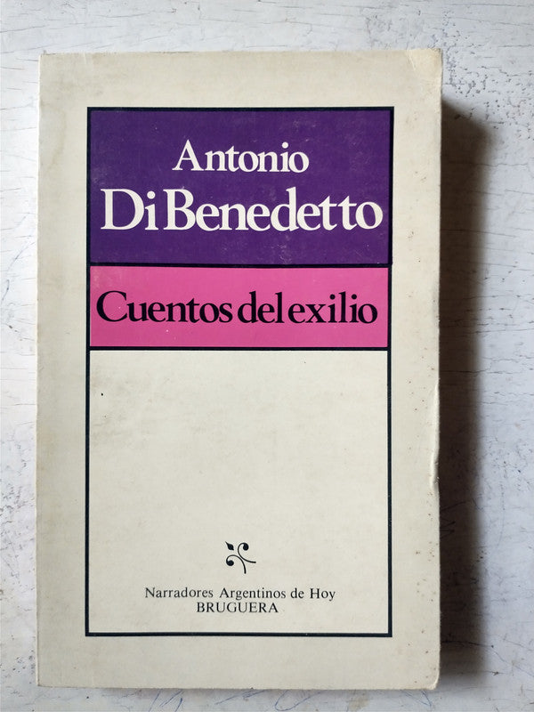 Libro usado en venta: Cuentos del exilio de Antonio Di Benedetto; editorial Bruguera impreso en 1983 realizamos envios a todo el mundo.1