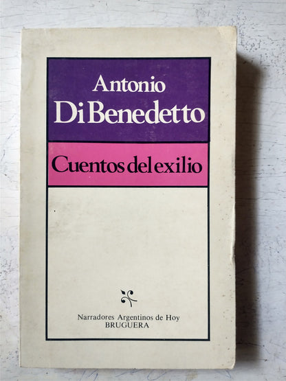 Libro usado en venta: Cuentos del exilio de Antonio Di Benedetto; editorial Bruguera impreso en 1983 realizamos envios a todo el mundo.1