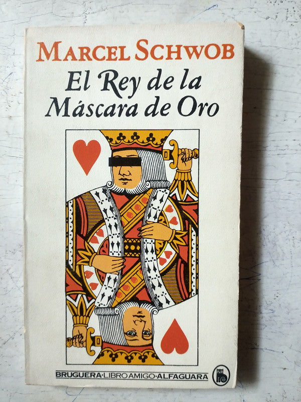 Libro usado en venta: El Rey de las mascara de oro de Marcel Schwob; editorial Bruguera impreso en 1980 realizamos envios a todo el mundo.1