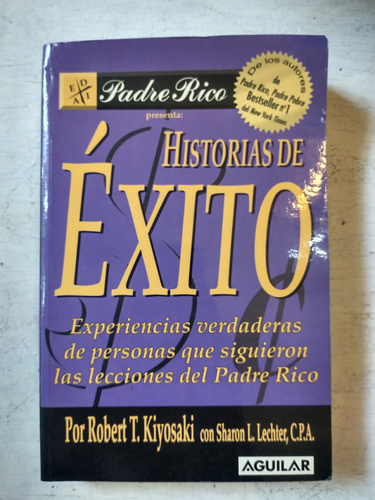 Libro usado en venta: Historias de ?xito de Robert T Kiyosaki - Sharon L Lechter, C P A; editorial Aguilar impreso en 2005 envios a todo el mundo.1
