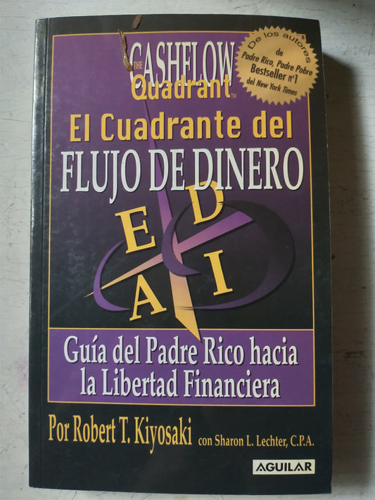 Libro usado en venta: El cuadrante del flujo de dinero de Robert T. Kiyosaki - Sharon L. Lechter, C. P. A.; editorial Aguilar impreso en 2004.1