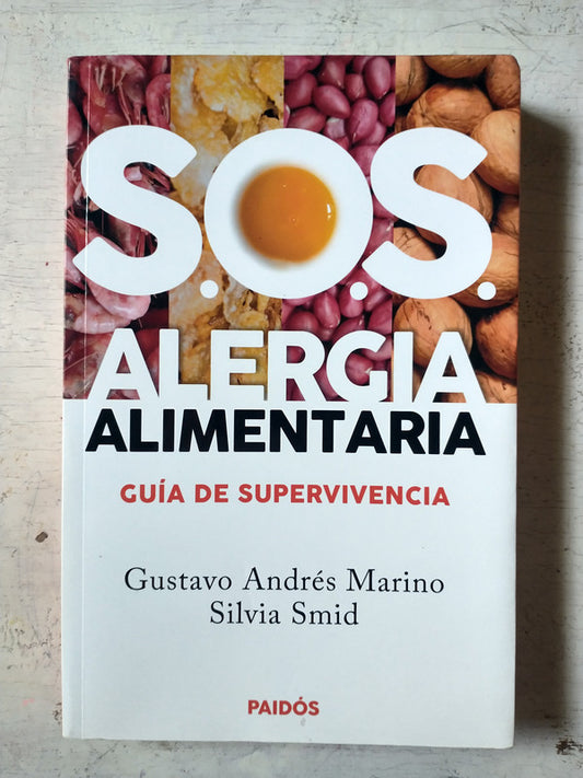 Libro usado en venta: S.O.S. Alergia alimentaria de Gustavo Andres Marino - Silvia Smid; editorial Paidos impreso en 2016 envios a todo el mundo.1