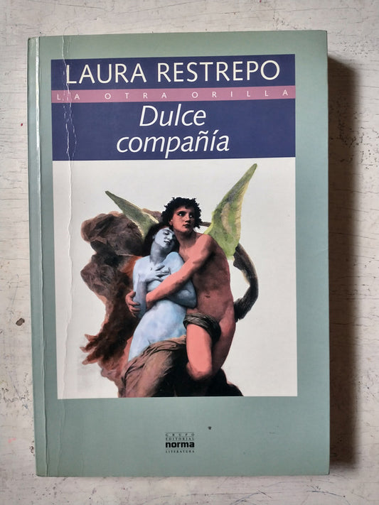 Libro usado en venta: Dulce compa?ia de Laura Restrepo; editorial Norma impreso en 1997 realizamos envios a todo el mundo.1