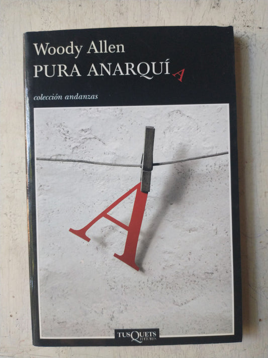 Libro usado en venta: Pura Anarquia de Woody Allen; editorial Tusquets impreso en 2007 realizamos envios a todo el mundo.1