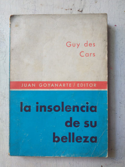 Libro usado en venta: La insolencia de su belleza de Guy des Cars; editorial Juan Goyanarte impreso en 1973 realizamos envios a todo el mundo.1