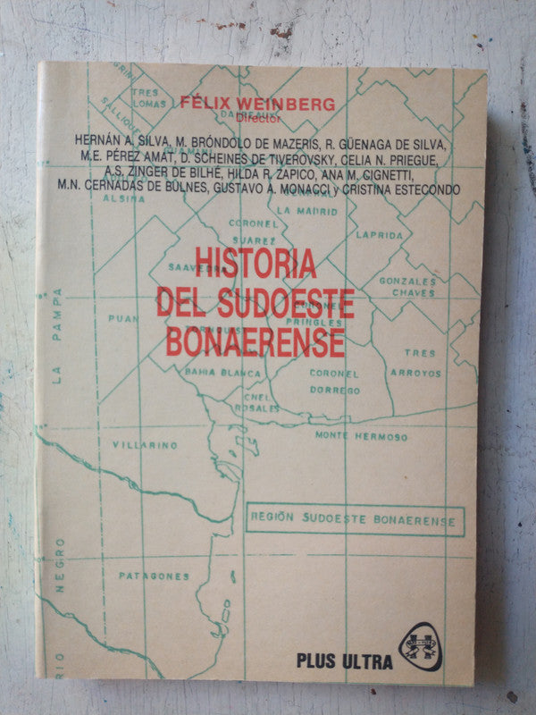 Libro usado en venta: Historia del sudoeste bonaerense de Felix Weinberg; editorial Plus Ultra impreso en 1988 realizamos envios a todo el mundo.1