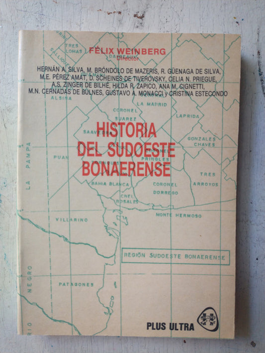 Libro usado en venta: Historia del sudoeste bonaerense de Felix Weinberg; editorial Plus Ultra impreso en 1988 realizamos envios a todo el mundo.1