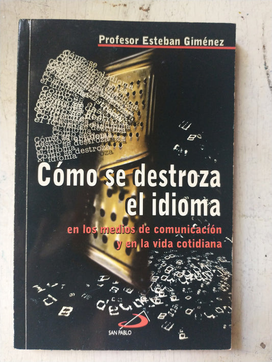 Libro usado en venta: Como se destroza el idioma de Esteban Gimenez; editorial San Pablo impreso en 1999 realizamos envios a todo el mundo.1