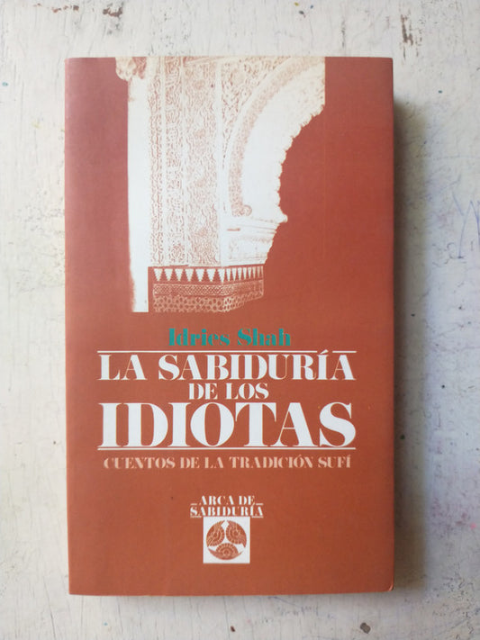 Libro usado en venta: La sabiduria de los idiotas de Idries Shah; editorial Edaf impreso en 2000 realizamos envios a todo el mundo.1