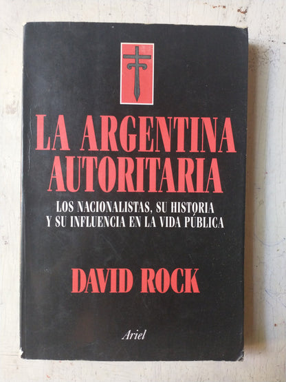 Libro usado en venta: La argentina autoritaria de David Rock; editorial Ariel impreso en 1993 realizamos envios a todo el mundo.1