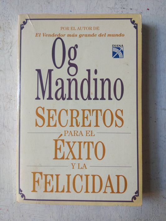 Libro usado en venta: Secretos para el ?xito y la felicidad de Og Mandino; editorial Diana impreso en 1996 realizamos envios a todo el mundo.1