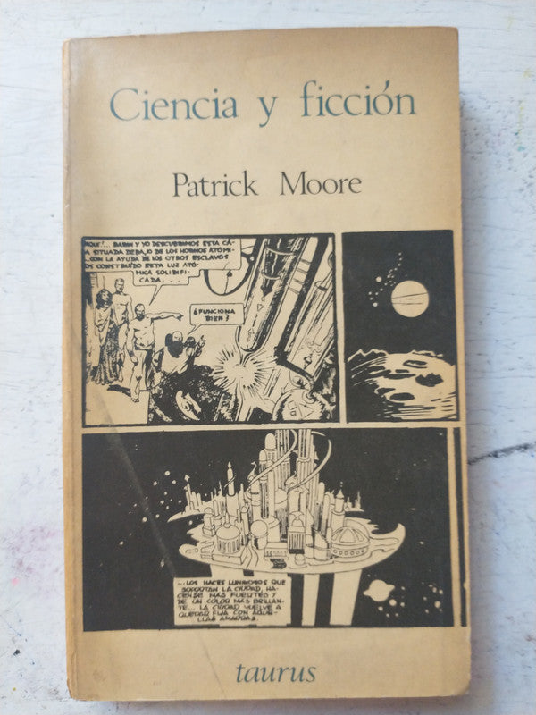 Libro usado en venta: Ciencia y ficcion de Patrick Moore; editorial Taurus impreso en 1965 realizamos envios a todo el mundo.1
