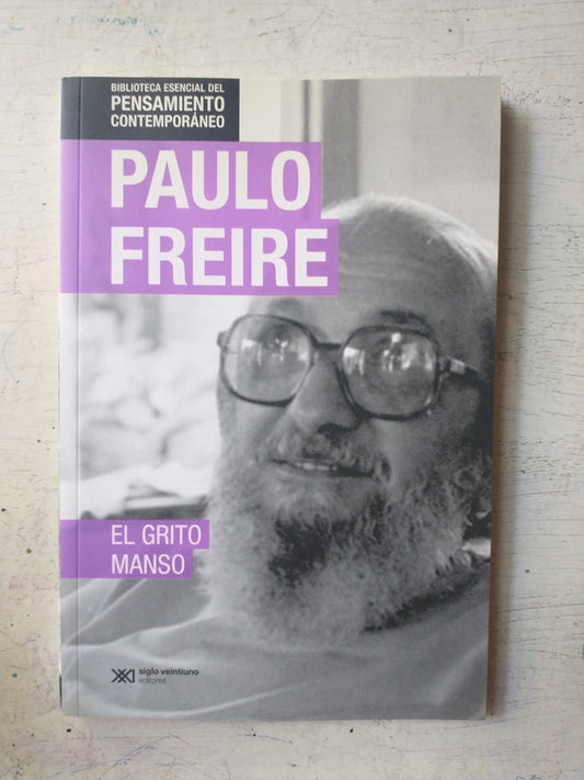 Libro usado en venta: El grito manso de Paulo Freire; editorial Siglo XXI impreso en 2014 realizamos envios a todo el mundo.1