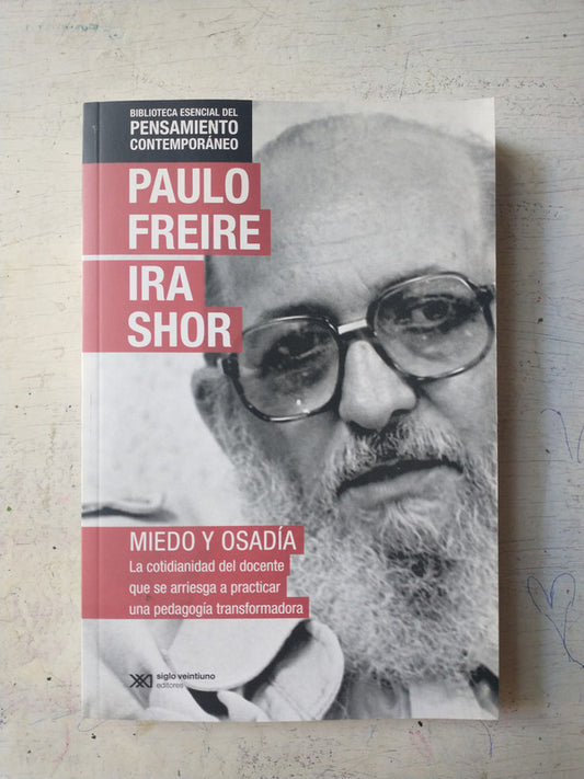Libro usado en venta: Miedo y osadia de Paulo Freire - Ira Shor; editorial Siglo XXI impreso en 2014 realizamos envios a todo el mundo.1