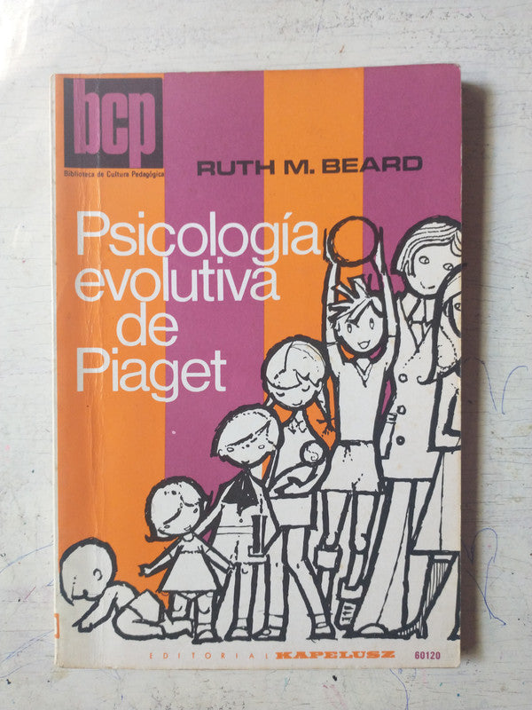 Libro usado en venta: Psicologia evolutiva de Piaget de Ruth M. Beard; editorial Kapelusz impreso en 1971 realizamos envios a todo el mundo.1