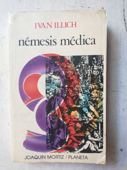 Libro usado en venta: Nemesis medica de Ivan Illich; editorial Joaquin Mortiz impreso en 1984 realizamos envios a todo el mundo.1