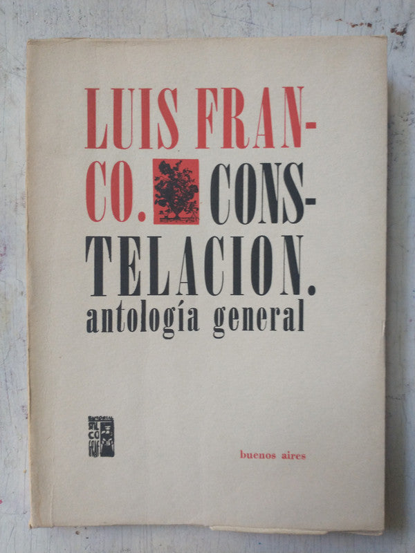 Libro usado en venta: Constelacion - Antologia general de Luis Franco; editorial Stilcograf impreso en 1959 realizamos envios a todo el mundo.1