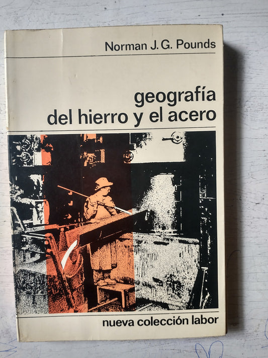 Libro usado en venta: Geografia del hierro y el acero de Norma J. G. Pounds; editorial Labor impreso en 1968 realizamos envios a todo el mundo.1